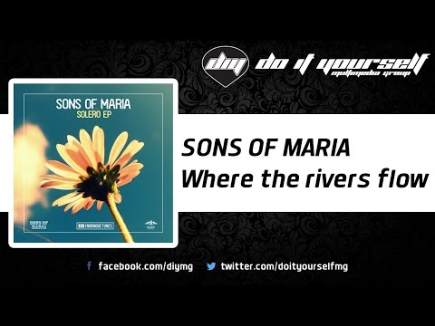 SONS OF MARIA - Where the rivers flow [Official]