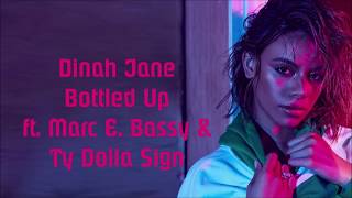 Dinah Jane ~ Bottled Up ft. Ty Dolla $ign &amp; Marc E. Bassy ~ Lyrics