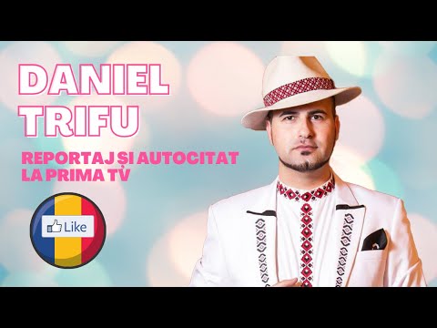 Daniel Trifu - Reportaj si autocitat la Prima TV