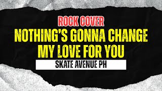Download lagu Skate Avenue PH - Nothing’s Gonna Change My Love For You (Rock Cover) mp3 Download lagu Skate Avenue PH - Nothing’s Gonna Change My Love For You (Rock Cover) mp3