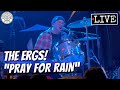 The Ergs! "Pray for Rain" LIVE