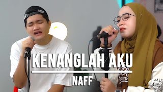Download lagu KENANGLAH AKU - NAFF (LIVE COVER INDAH YASTAMI FEAT. ANGGA CANDRA) mp3