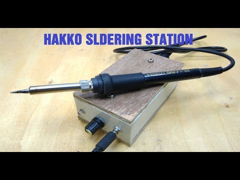 Home Make Hakko Station, Soldering Station New Project 2018 Video