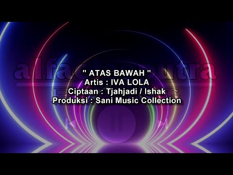 ORIGINAL AUDIO | Atas Bawah - Iva Lola (Minus One / Karaoke No Vocal)