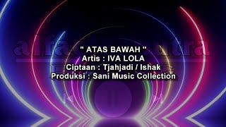 Download lagu ORIGINAL AUDIO | Atas Bawah - Iva Lola (Minus One / Karaoke No Vocal) mp3 Download lagu ORIGINAL AUDIO | Atas Bawah - Iva Lola (Minus One / Karaoke No Vocal) mp3