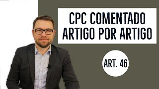 CPC COMENTADO - Art. 46 - Competência territorial