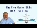 The Five Master Skills Of A True Elder