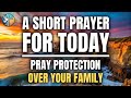 LORD Watch Over My Family Daily Prayer 7 23 2025