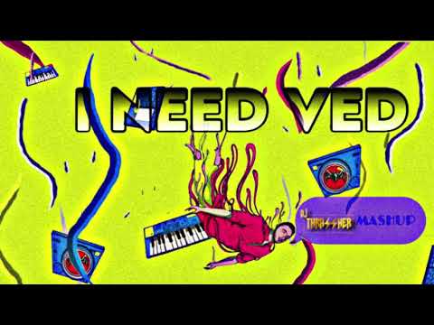 I NEED YOUR LOVE X VED MASHUP