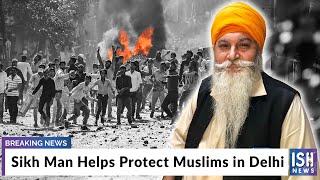 Sikh Man Helps Protect Muslims in Delhi