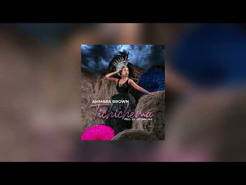 Ammara Brown - Tichichema (sped up)