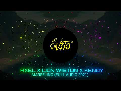 AXEL ✖ LION WISTON ✖ KENDY - MARSELINO (FULL AUDIO 2021)