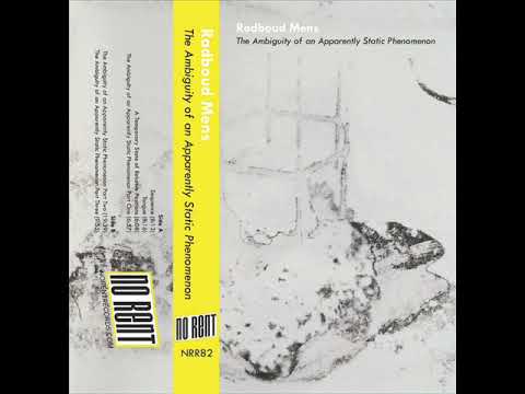 Radboud Mens ‎- The Ambiguity Of An Apparently Static Phenomenon (Full Cassette) [No Rent Records]