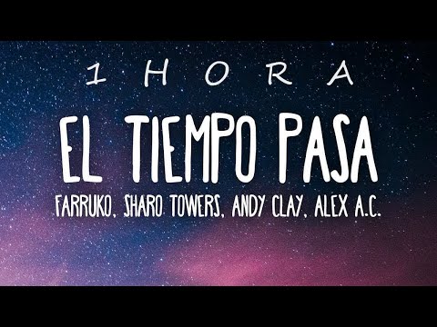Farruko, Sharo Towers, Andy Clay & Alex AC - El Tiempo Pasa (Letra/Lyrics)| 1 HORA