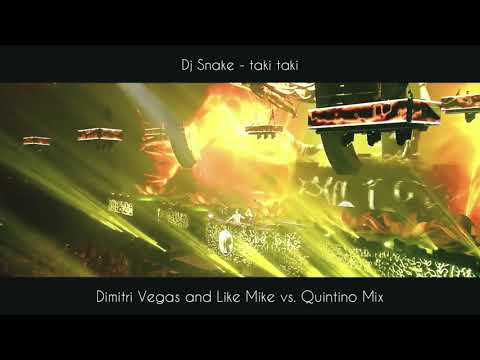 Dj Snake - Taki Taki vs. Dimitri Vegas and Like Mike vs Quintino Mix