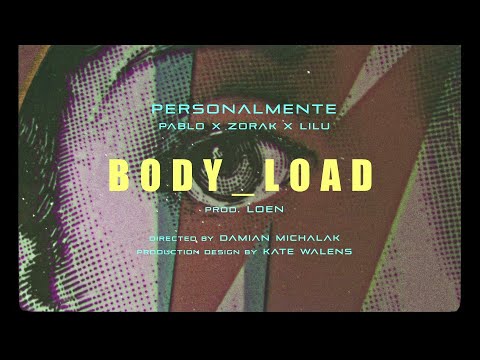 #PERSONALMENTE - BODYLOAD - PABLO, ZORAK, LILU prod.LOEN
