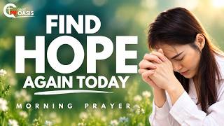 Find Hope Again After Loss | Morning Prayer