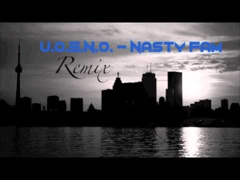 U.O.E.N.O  Remix - Nasty Fam