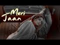 Meri Jaan Song Status Meri Jaan Whatsapp Status Meri Jaan Song Gangubai Alia Bhatt New Song
