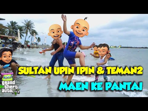 SULTAN UPIN IPIN & TEMAN TEMAN MAEN AIR DI PANTAI SERU - GTA V MOD SULTAN UPIN IPIN EPISODE SPESIAL