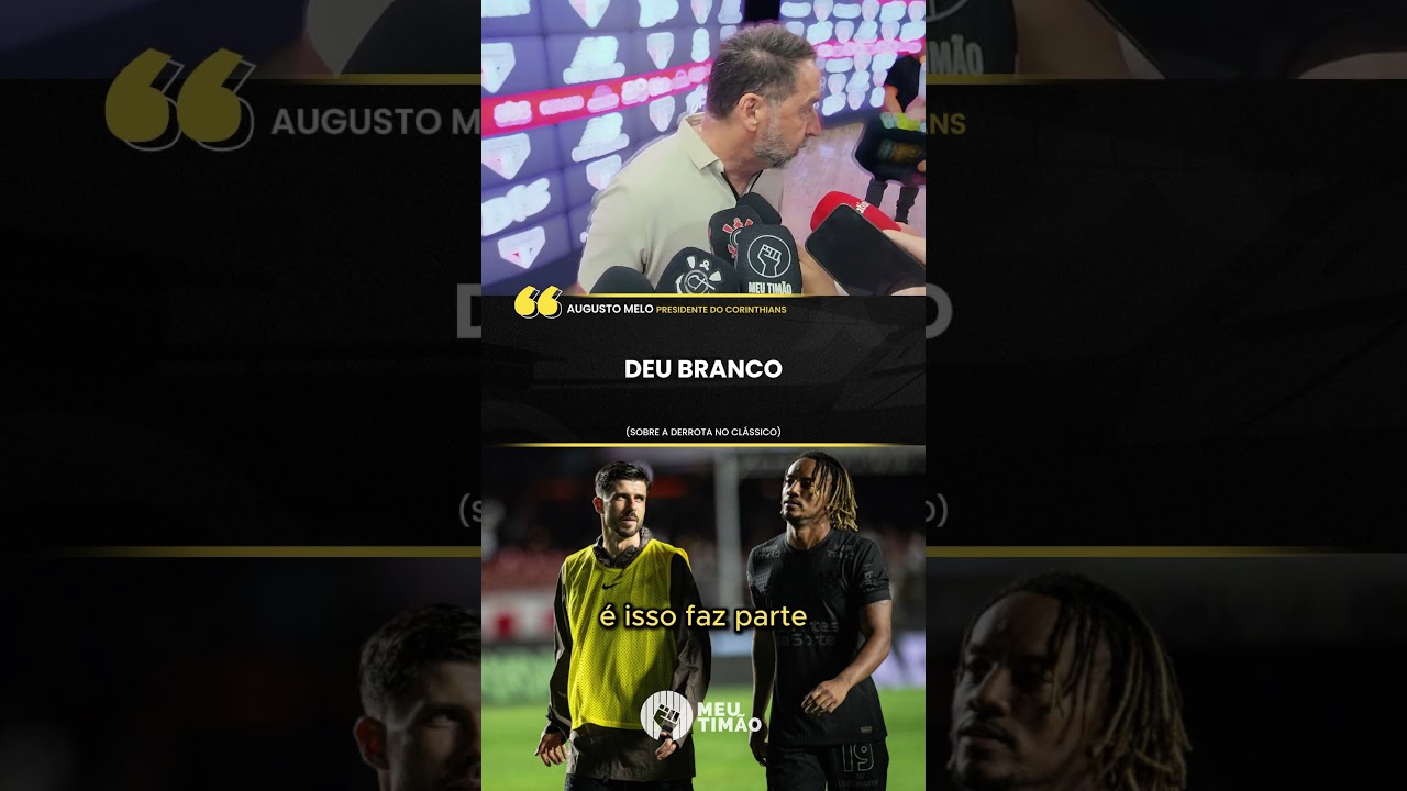 AUGUSTO MELO ANALISOU A DERROTA DO CORINTHIANS NO MAJESTOSO