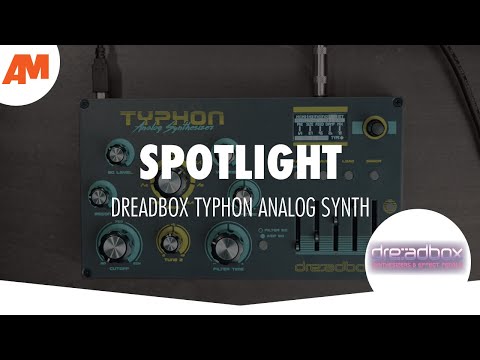 SPOTLIGHT: The Dreadbox Typhon Synth Demo