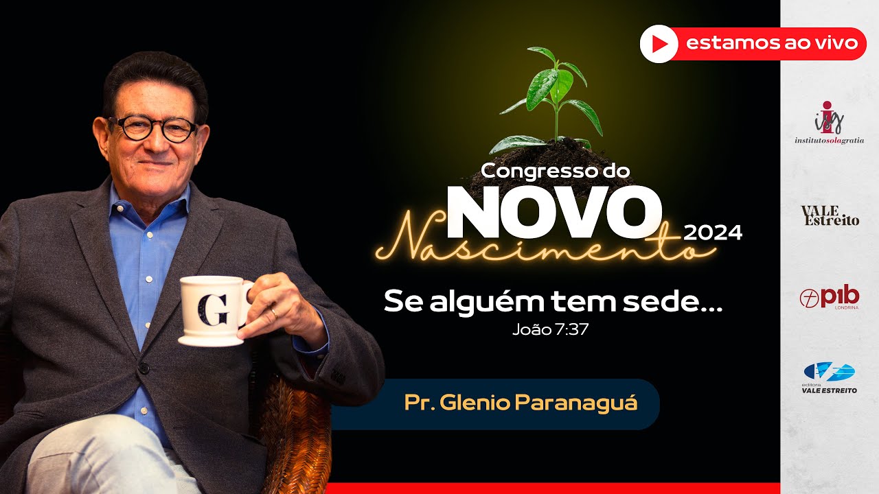 CONGRESSO DO NOVO NASCIMENTO 2024 - PR. GLENIO PARANAGUÁ