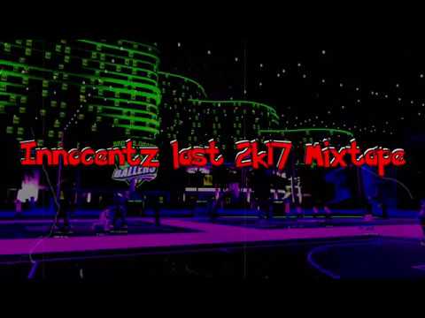 Innocentz final 2k17 mixtape (edited by Havoc)