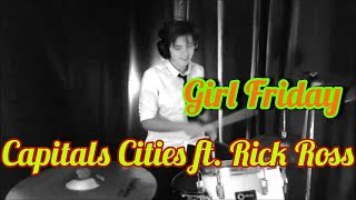 Ymav3m-Capital Cities - Girl Friday ft. Rick Ross-DRUM COVER