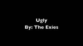 The Exies - Ugly Lyrics