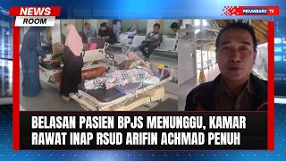 Belasan Pasien BPJS Menunggu, Kamar Rawat Inap Rsud Arifin Achmad Penuh