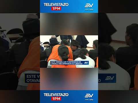 Liberan a los 11 detenidos de Otavalo tras las protestas |  #televistazo #ecuavisa