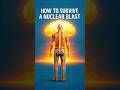 How to Survive a Nuclear Bomb