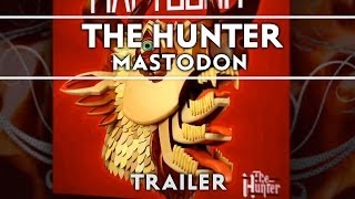 Mastodon - The Hunter [Trailer]