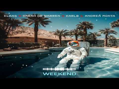 Klaas feat. Sarah De Warren & Karl8 & Andrea Monta - Weekend