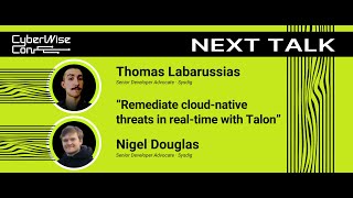 Nigel Douglas, Thomas Labarussias: Remediate Cloud-Native Threats in Real-Time with Talon