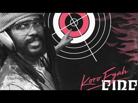 Koro Fyah - Fire Blazing