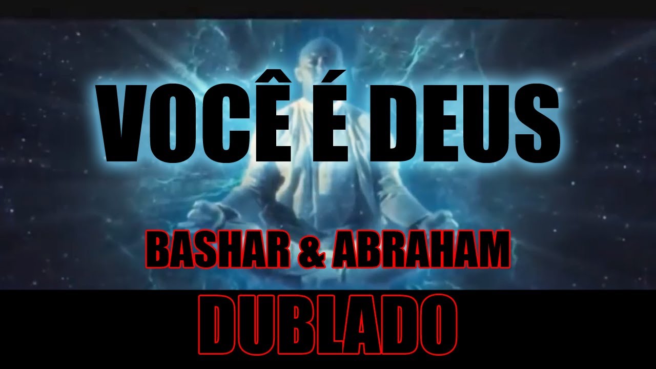 Você é DEUS! Você é igual a Energia da FONTE! Bashar & Abraham (DUBLADO)