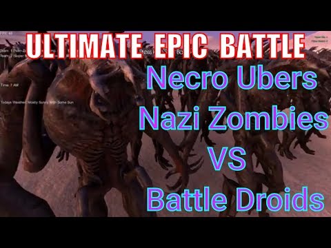 🔥 ULTIMATE EPIC BATTLE SIMULATOR 🔥 - UEBS mod BATTLE DROIDS vs NECRO UBERS + NAZI ZOMBIES gameplay