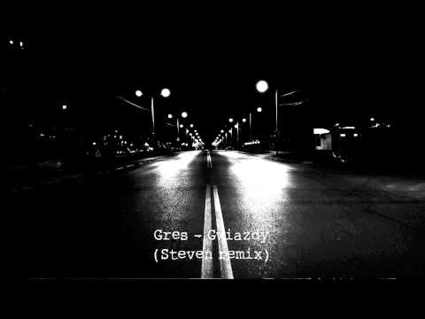 Gres - Gwiazdy (Steven remix)