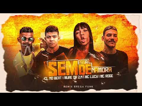 CL NO BEAT, MURE DA 2 N, MC LUCY &  MC ROGE - SEM ESSA DE NAMORA