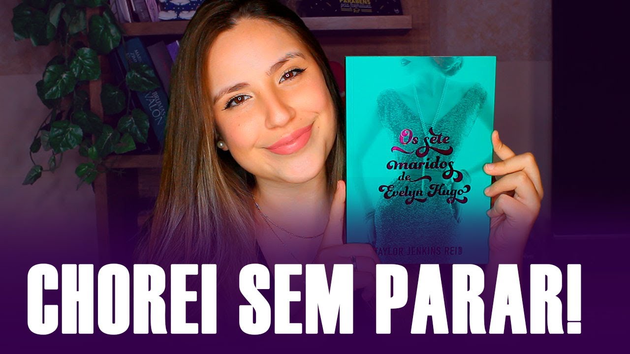 O Porquê você TEM que ler Os Sete Maridos de Evelyn Hugo! - Porquê sim, não é resposta