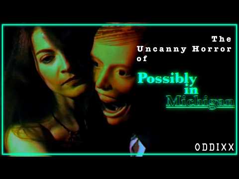 The Uncanny Horror of 'Possibly In Michigan'│ODDIXX