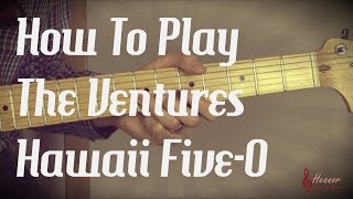 How to play Hawaii Five-O by the Ventures - Guitar Lesson Tutorial