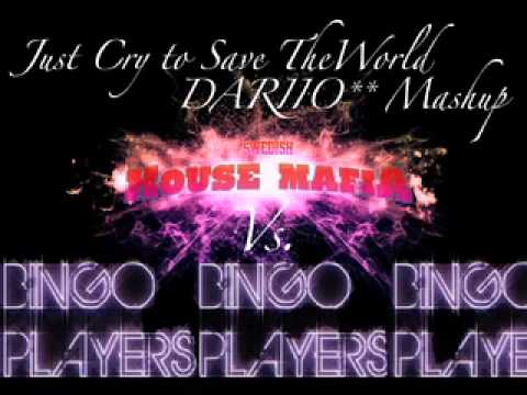 Just Cry To Save The World-Bingo Players Vs Swedish House Mafia-Dariio Mashup 2011