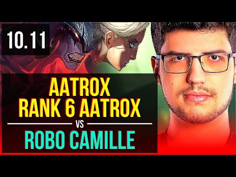 AATROX vs Robo CAMILLE (TOP) | Rank 6 Aatrox, Rank 17, 3 early solo kills | BR Challenger | v10.11