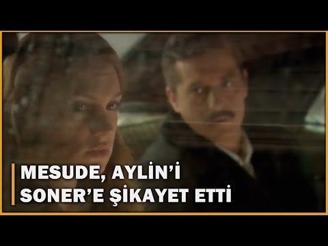 Mesude, Aylin'i Soner'e Şikayet Etti! - Öyle Bir Geçer Zaman Ki 18.Bölüm