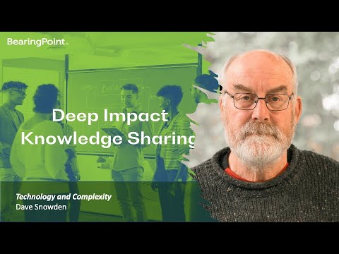 DeepImpactKnowledgeSharing DaveSnowden 20221003Vienna