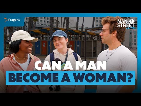 Can a Man Become a Woman? | Man on the Street | PragerU