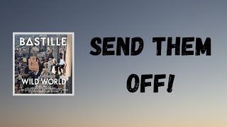 Bastille - Send Them Off! (Lyrics)